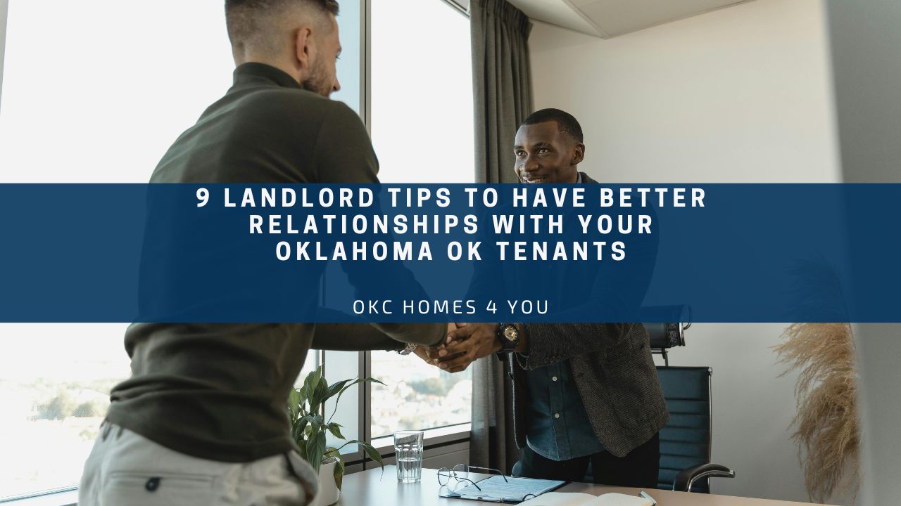 9 Landlord Tips to Have Better Relationships with Your Oklahoma OK Tenants